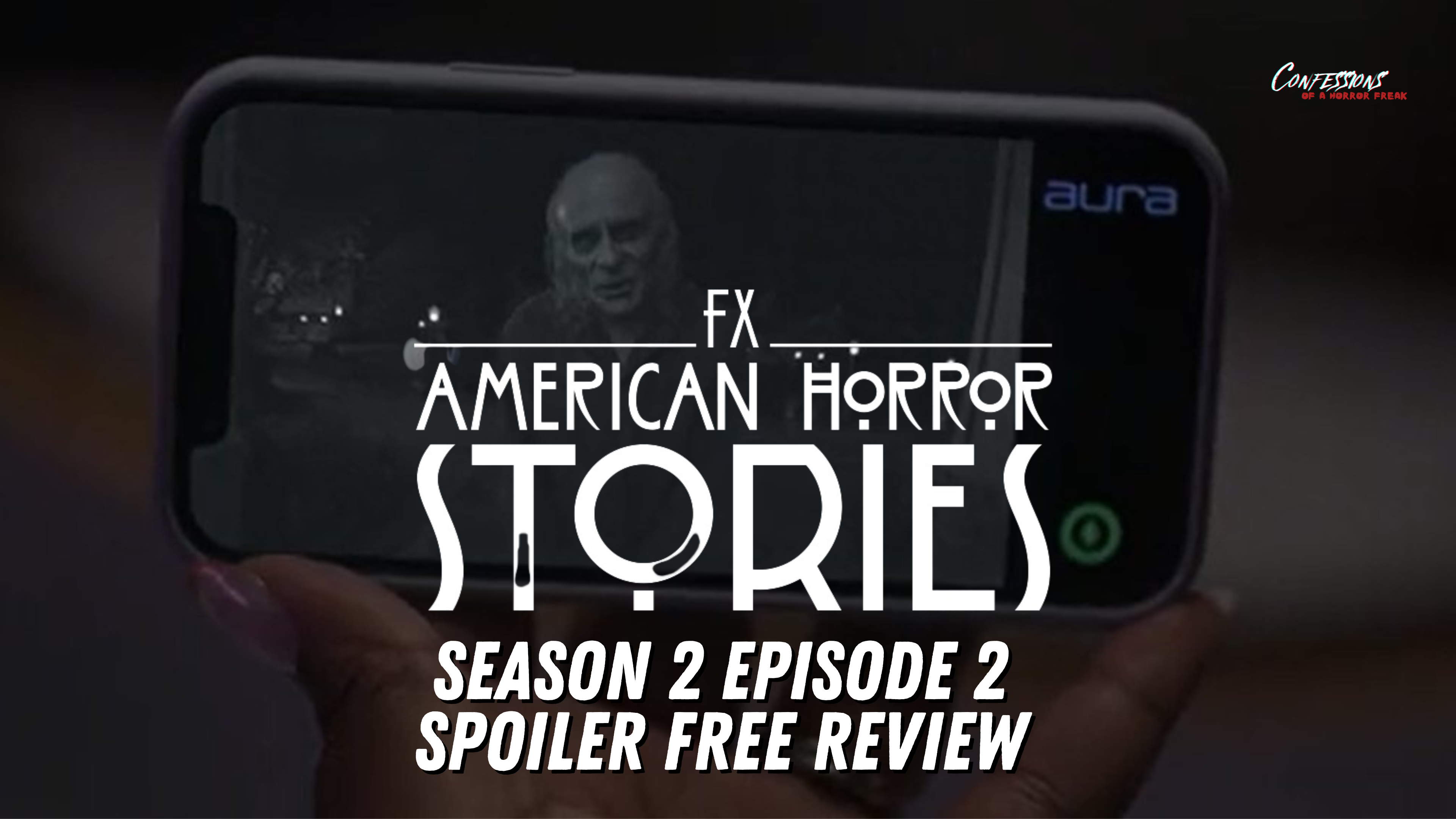 American Horror Stories Season 2 Ep2 Aura spoiler free review Confessions of a Horror Freak